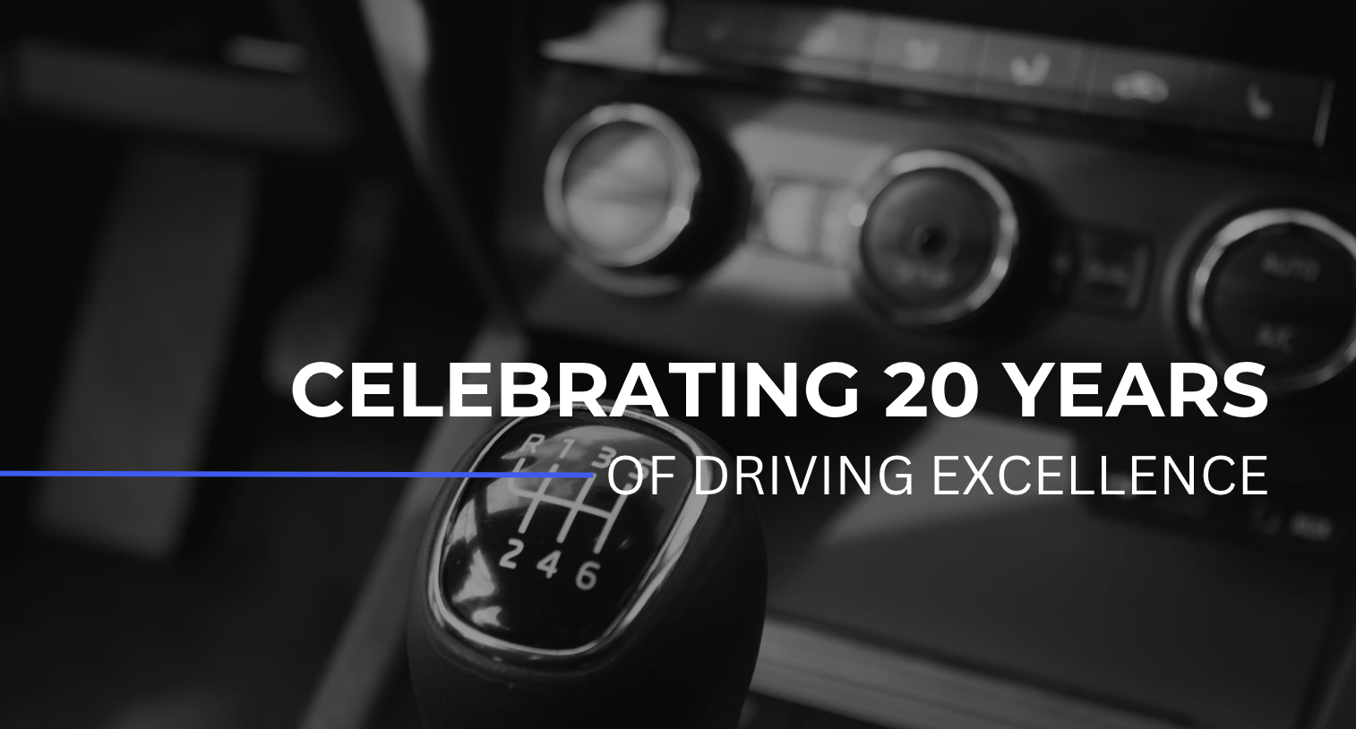 CELEBRATING 20 YEARS OF DRIVING EXCELLENCE